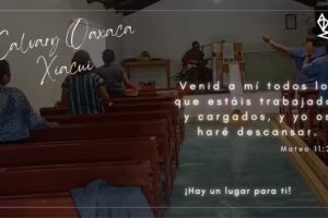 Calvary Oaxaca Xiacu&iacute;