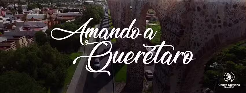 Centro Cristiano Quer&eacute;taro