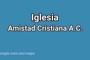 IGLESIA “Amistad Cristiana A.C.”