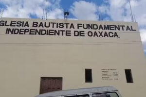Iglesia B&iacute;blica Bautista fundamental independiente de Oaxaca