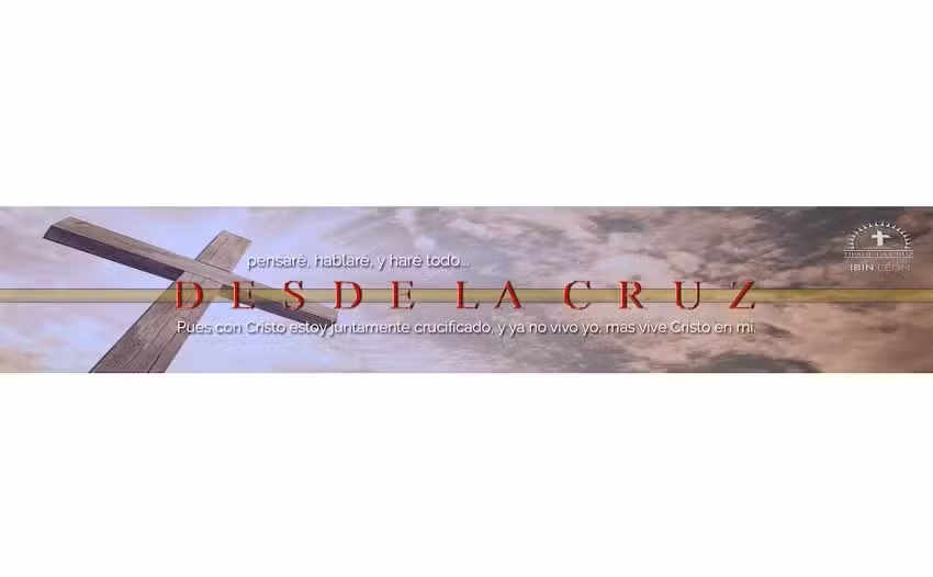 IGLESIA CRISTIANA B&Iacute;BLICA &ndash; DESDE LA CRUZ