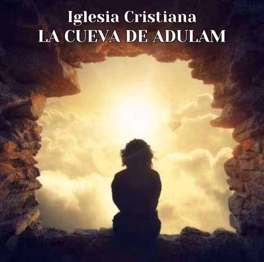 Iglesia Cristiana &ldquo;La Cueva de Adulam&rdquo;