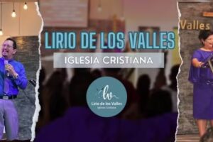 Iglesia Cristiana Lirios de los Valles Asambleas de Dios