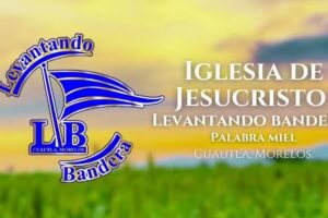 Iglesia de Jesucristo Levantando Bandera Palabra Miel