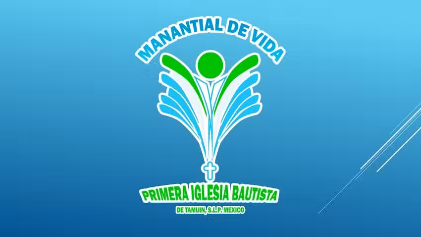 Primera Iglesia Bautista de Tamu&iacute;n MANANTIAL DE VIDA