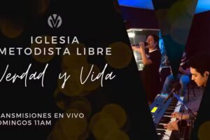 Verdad y Vida Iglesia Metodista Libre